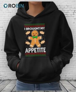 I Brought My Appetitie Ugly Christmas Shirt