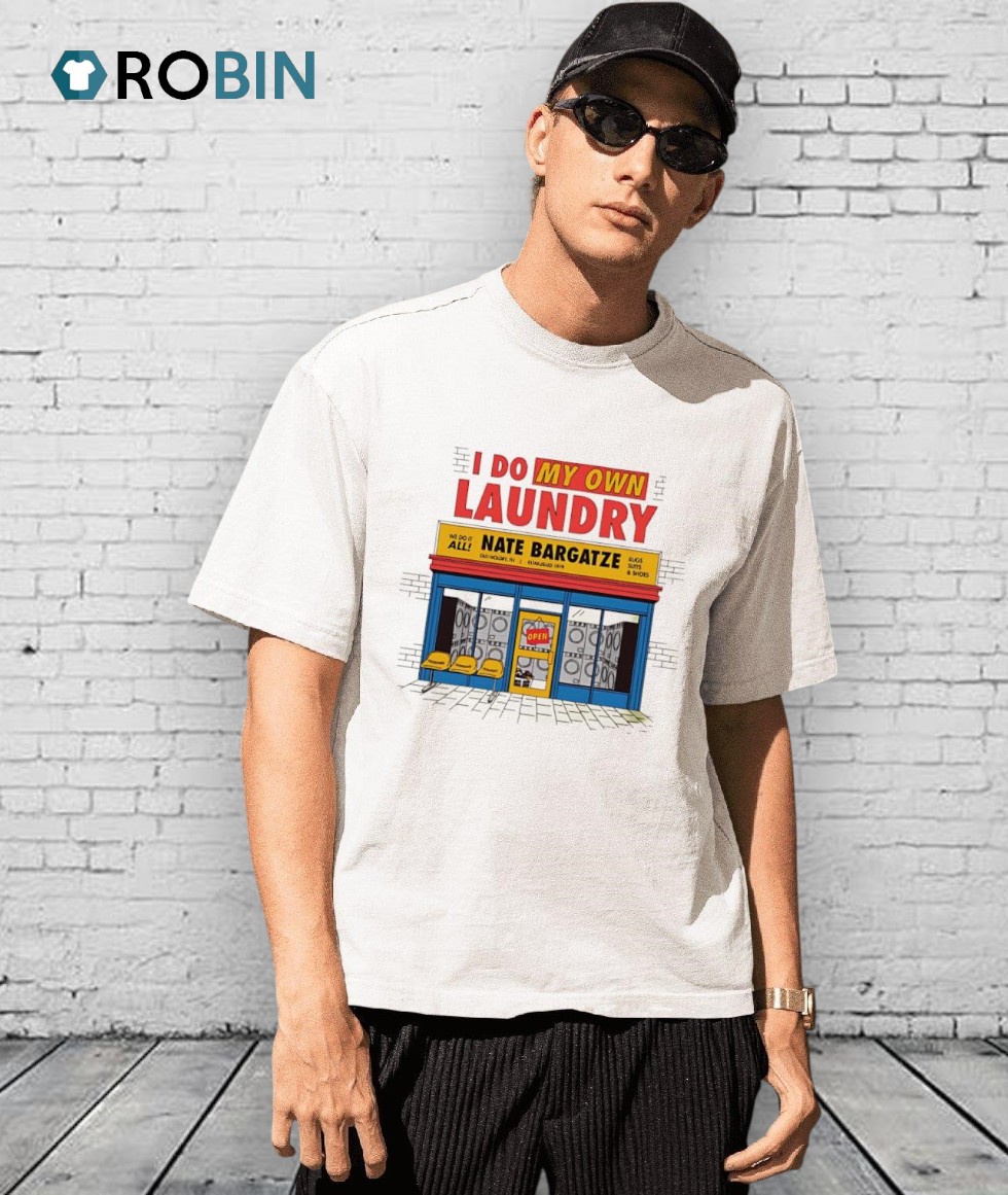 I Do My Own Laundry Shirt I Do My Own Laundry Shirt