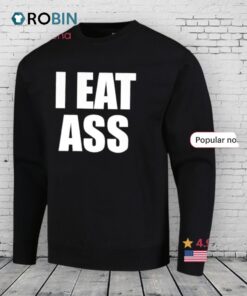 I Eat Ass Shirt