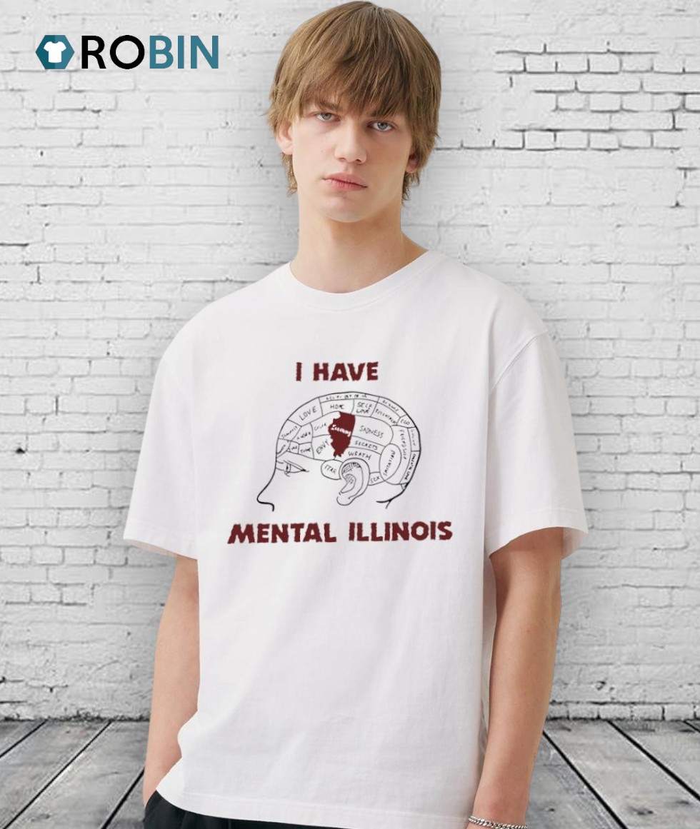 I Have Mental Illinois Brain Shirt I Have Mental Illinois Brain Shirt