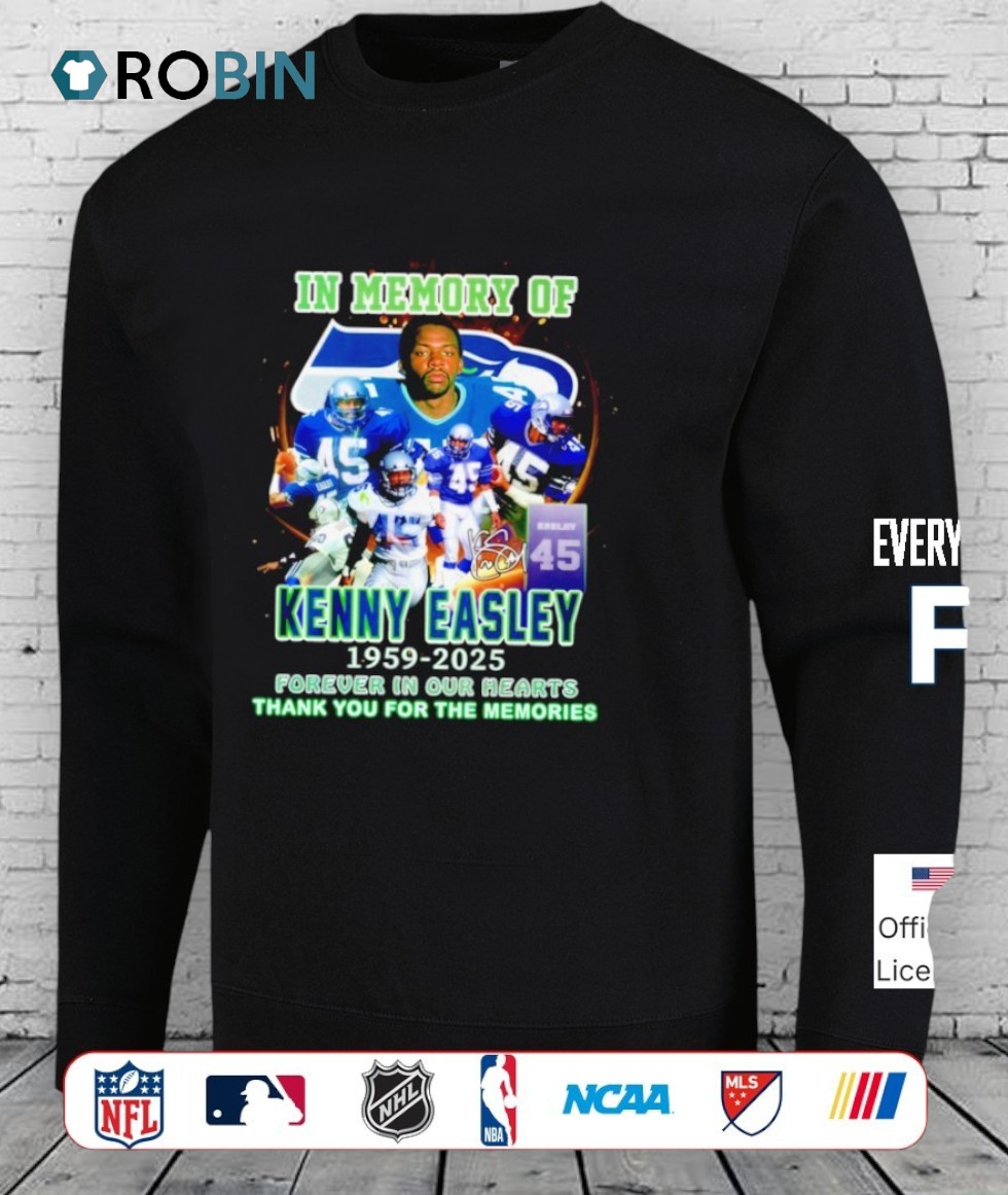In Memory Of Kenny Easley 1959 2025 Forever In Our Hearts Thank You For The Memories Shirt In Memory Of Kenny Easley 1959 2025 Forever In Our Hearts Thank You For The Memories Shirt