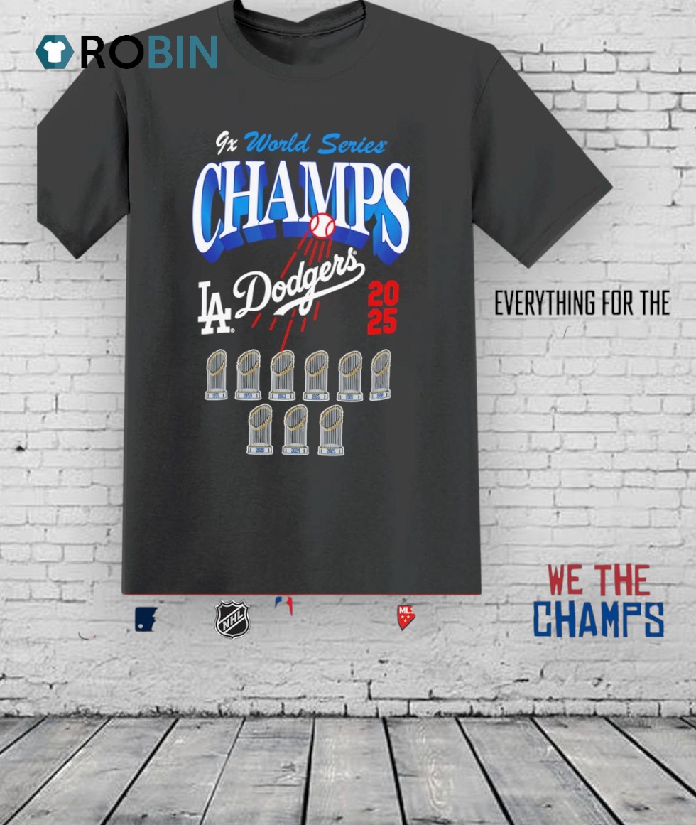 Los Angeles Dodgers 2025 Nine Time World Series Champions Trophy Shirt Los Angeles Dodgers 2025 Nine Time World Series Champions Trophy Shirt