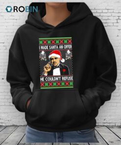 Mafia Don I Made Santa An Offer He Couldn’t Refuse Ugly Christmas Shirt