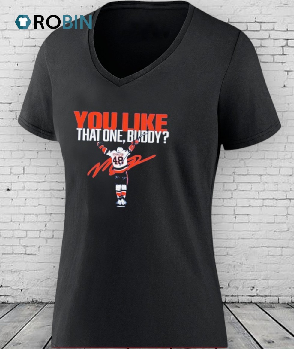 Matthew Schaefer Nhl New York Islanders Cutter You Like That One Buddy Shirt Matthew Schaefer Nhl New York Islanders Cutter You Like That One Buddy Shirt