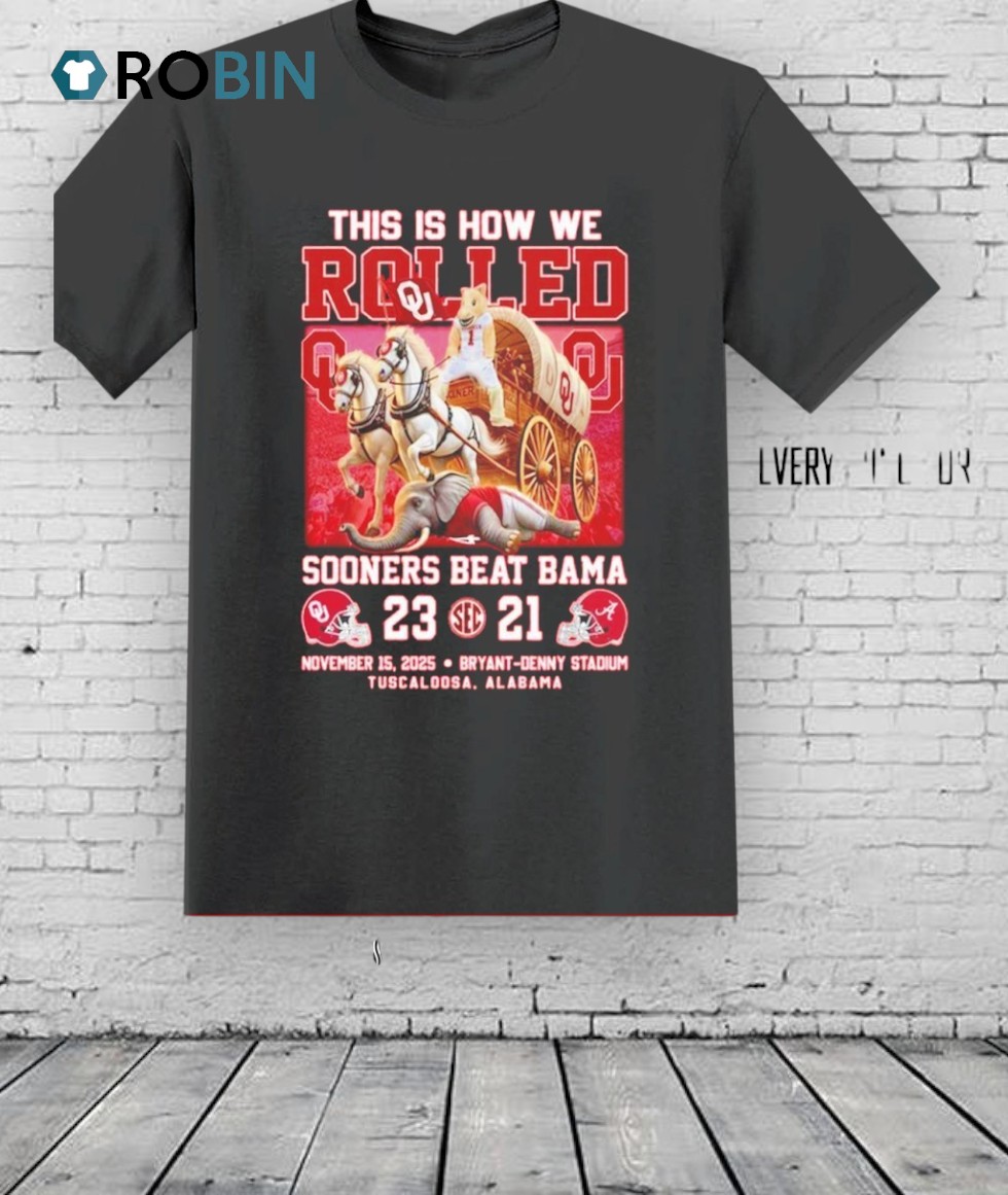 Oklahoma Sooners Beat Alabama 2025 This Is How We Rolled Shirt Oklahoma Sooners Beat Alabama 2025 This Is How We Rolled Shirt