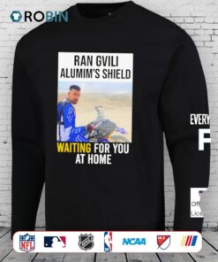 Ran Gvili Alumin’s Shield Waiting For You At Home Shirt