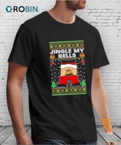 Santa Jingle My Bells Ugly Christmas Shirt