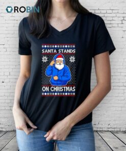 Santa Stands On Christmas Ugly Christmas Shirt
