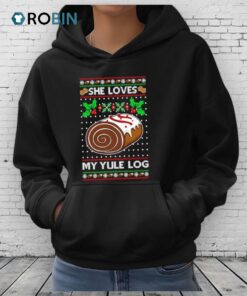 She Loves My Yule Log Ugly Christmas Shirt
