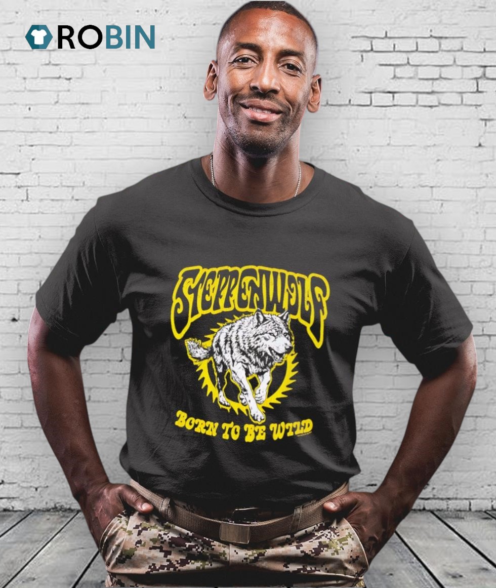 Steppenwolf Born To Be Wild Wolf Shirt Steppenwolf Born To Be Wild Wolf Shirt