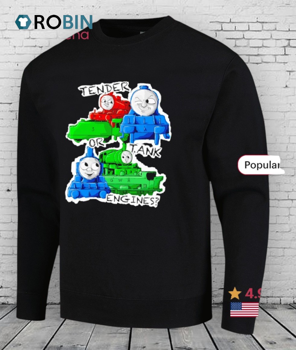 Tender Or Tank Engines Shirt Tender Or Tank Engines Shirt