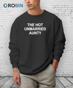 The Hot Unmarried Aunty Shirt