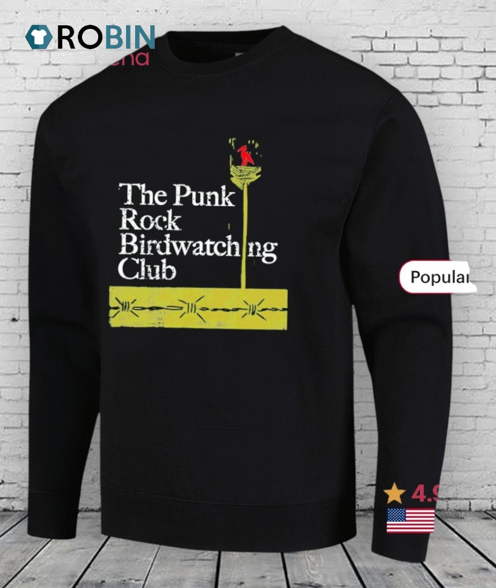 The Punk Rock Birdwatching Club Shirt The Punk Rock Birdwatching Club Shirt