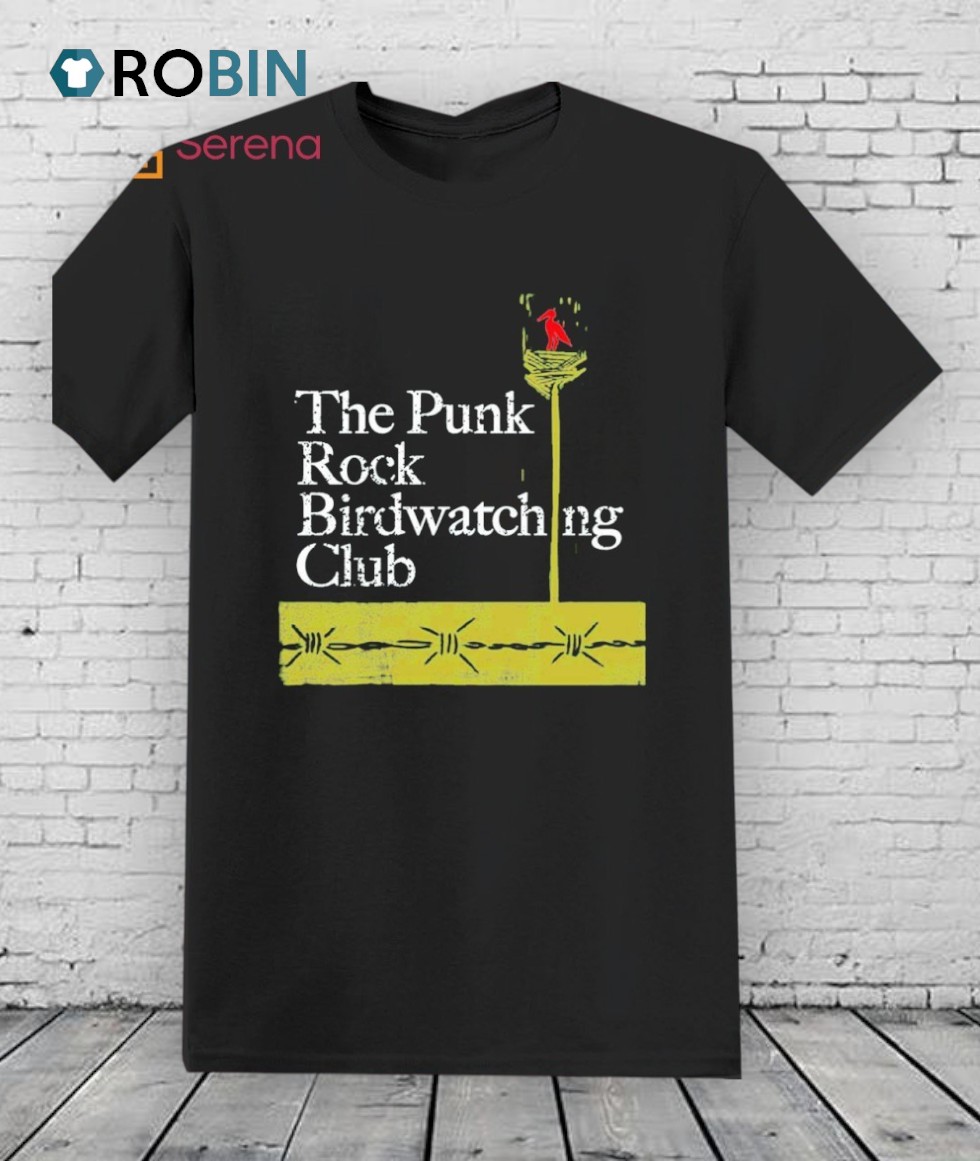 The Punk Rock Birdwatching Club Shirt The Punk Rock Birdwatching Club Shirt
