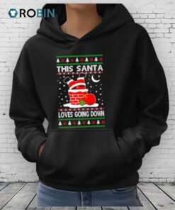 This Santa Loves Going Down Ugly Christmas Shirt