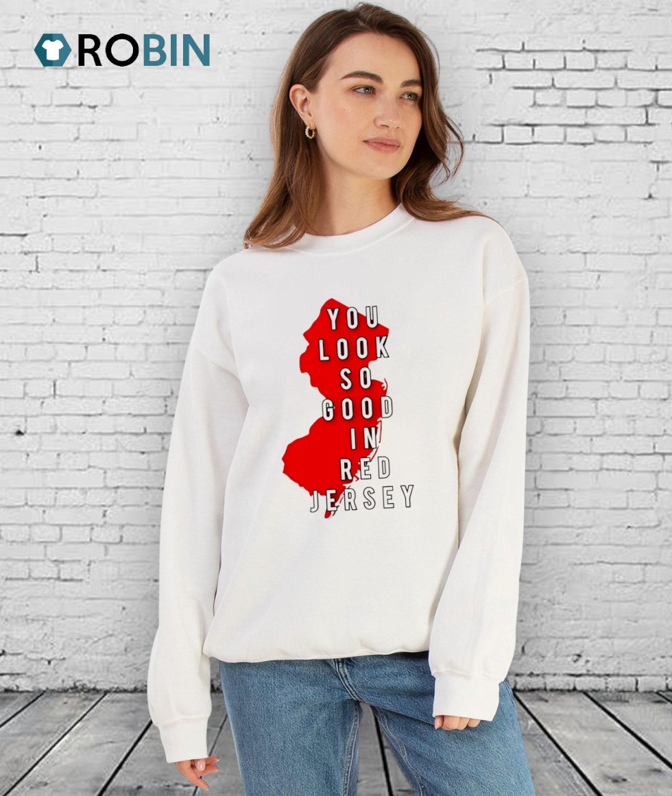 You Look So Good In Red Jersey Shirt You Look So Good In Red Jersey Shirt