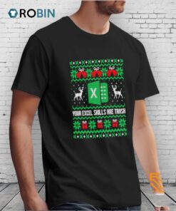 Your Excel Skills Are Trash Ugly Christmas Shirt Your Excel Skills Are Trash Ugly Christmas Shirt