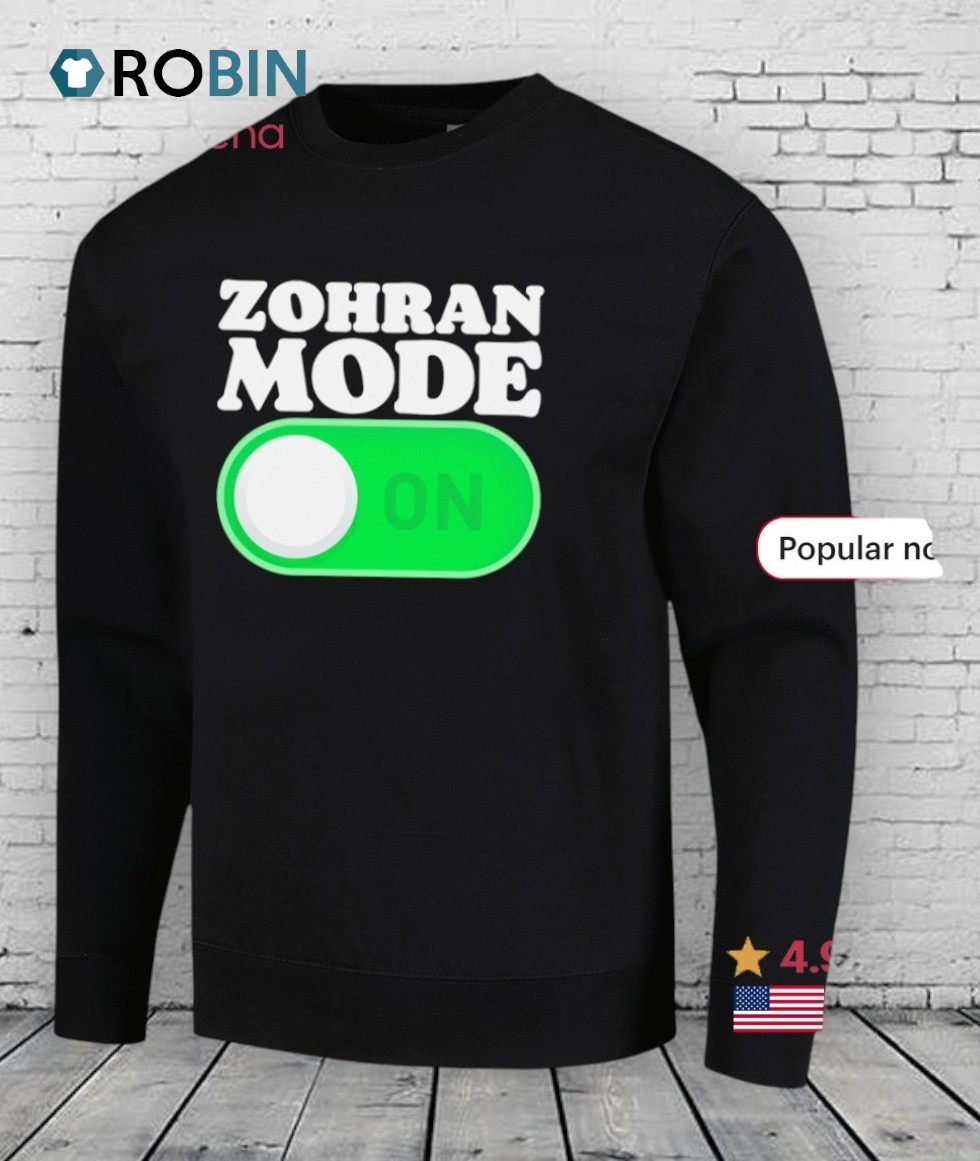 Zohran Mode On Shirt Zohran Mode On Shirt