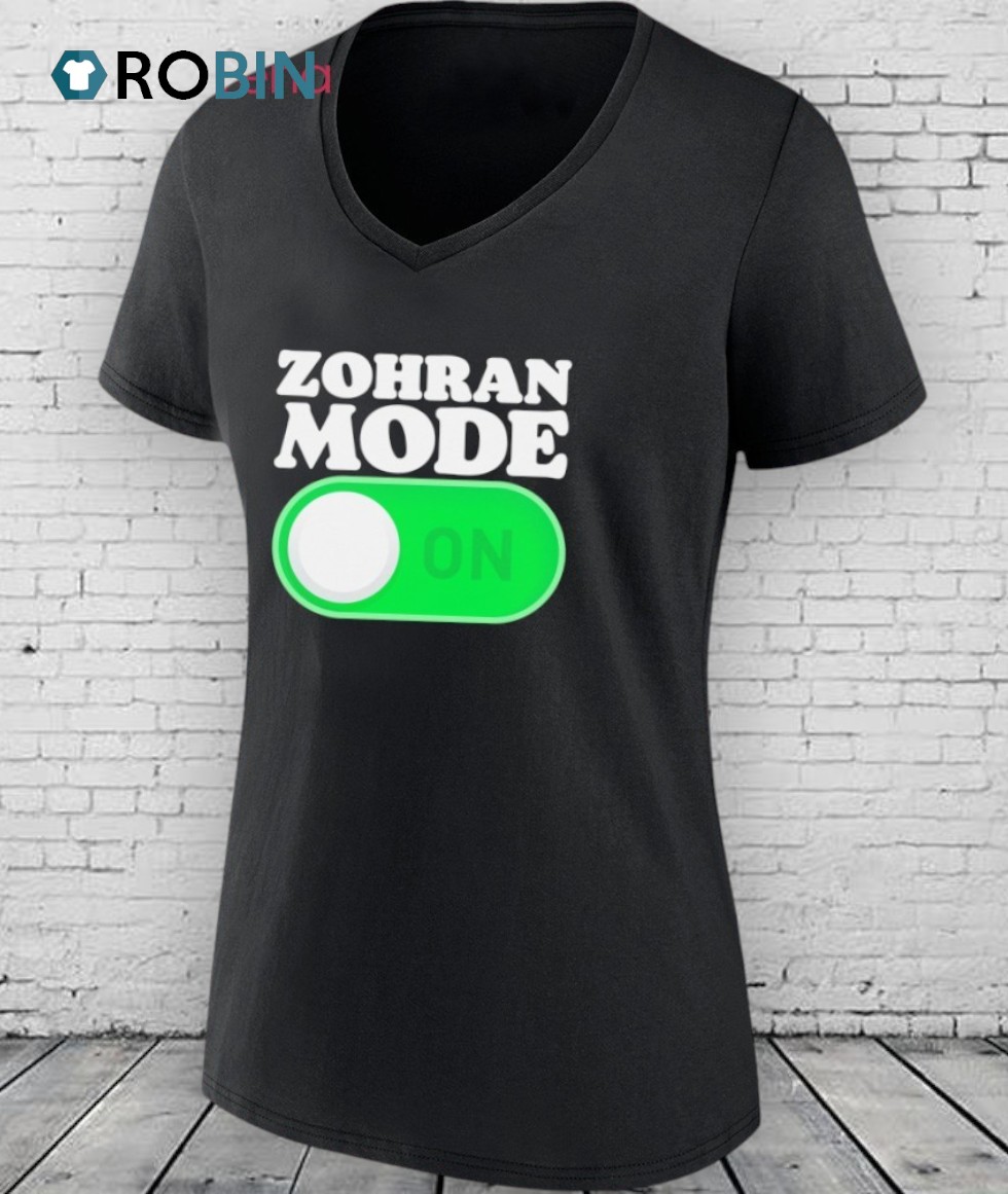 Zohran Mode On Shirt Zohran Mode On Shirt