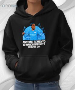 Antoine Semenyo To Manchester City Here We Go Shirt