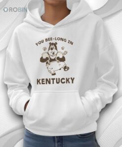 Bear The You Bee Long In Kentucky Shirt