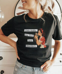 Cats Make Me Feel Less Murdery Unisex Shirt