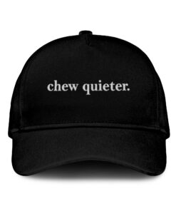 Chew Quieter Embroidered Hat