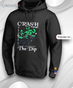 Crash I Bought The Dip Shirt
