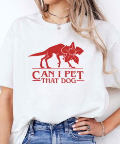 Demodog Can I Pet That Dog Stranger Things Unisex Shirt