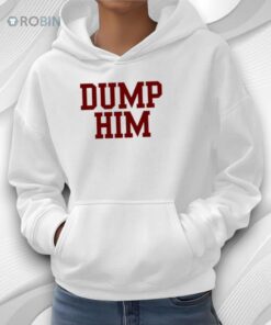 Dump Him Shirt
