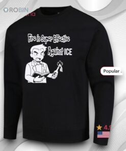 Fire Is Super Effective Against Ice Shirt