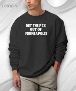 Get The Fuck Out Of Minneapolis Anti Trump Shirt