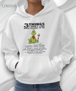 Grinch 3 Things I Don’t Like When Talking To Me Shirt