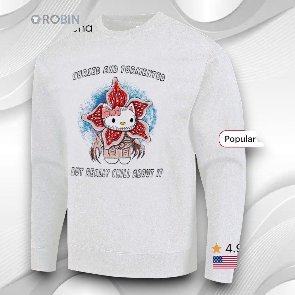 Hello Kitty X Demogorgon Stranger Things Cursed And Tormented But Really Chill About It Shirt Hello Kitty X Demogorgon Stranger Things Cursed And Tormented But Really Chill About It Shirt