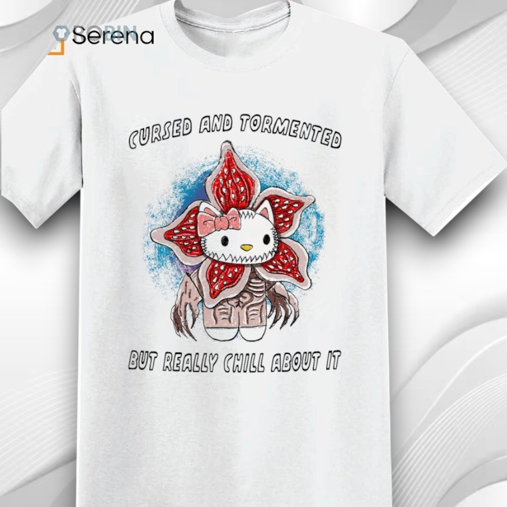 Hello Kitty X Demogorgon Stranger Things Cursed And Tormented But Really Chill About It Shirt Hello Kitty X Demogorgon Stranger Things Cursed And Tormented But Really Chill About It Shirt