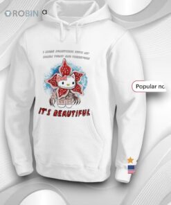 Hello Kitty X Demogorgon Stranger Things I Made Something With My Hands Today And Therefore It’s Beautiful Shirt