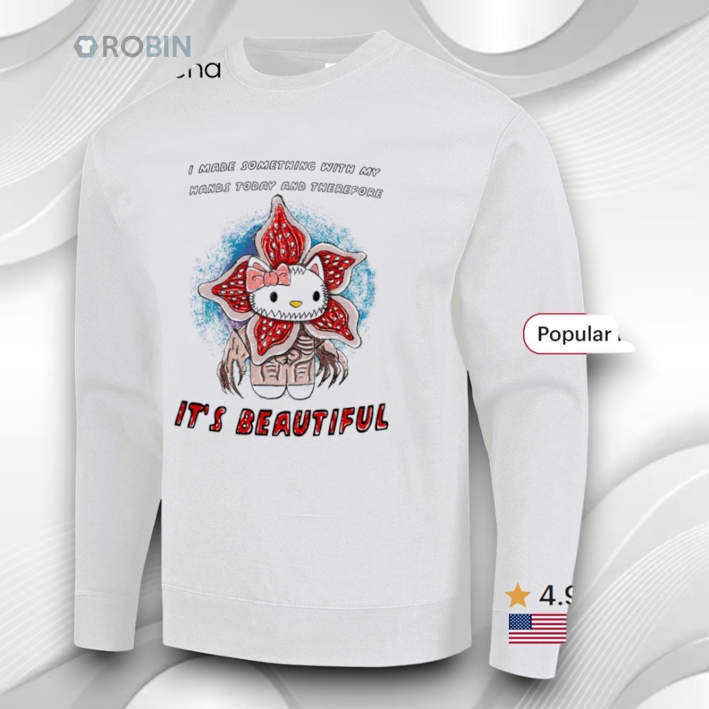 Hello Kitty X Demogorgon Stranger Things I Made Something With My Hands Today And Therefore It’s Beautiful Shirt Hello Kitty X Demogorgon Stranger Things I Made Something With My Hands Today And Therefore It’s Beautiful Shirt