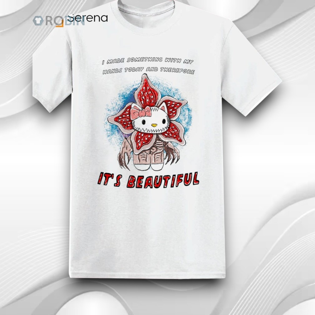 Hello Kitty X Demogorgon Stranger Things I Made Something With My Hands Today And Therefore It’s Beautiful Shirt Hello Kitty X Demogorgon Stranger Things I Made Something With My Hands Today And Therefore It’s Beautiful Shirt