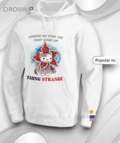 Hello Kitty X Demogorgon Stranger Things Smokin’ On That Shi That Made My Thing Strange Shirt