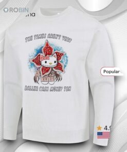 Hello Kitty X Demogorgon Stranger Things The Times Aren’t Very Baller Cash Money Tbh Shirt