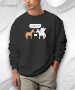 Horse And Unicorn Dude Get Real No Shirt