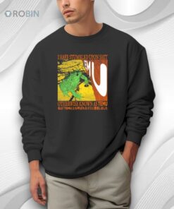I Have Stumbled Upon Shit Otherwise Known As Temu Shirt