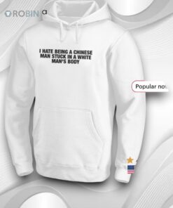 I Hate Being A Chinese Man Stuck In A White Man’s Body Shirt