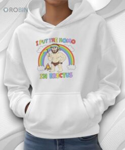 I Put The Homo In Erectus Shirt