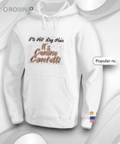 It’s Not Dog Hair Its Canine Confetti Shirt