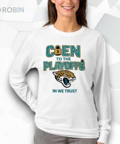 Jaguars Coen To The Playoffs In We Trust Shirt