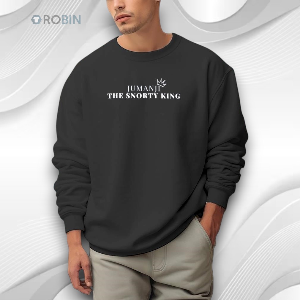 Jumanji The Snorty King Himself Shirt Jumanji The Snorty King Himself Shirt