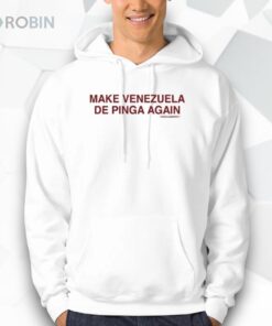 Make Venezuela De Pinga Again Shirt