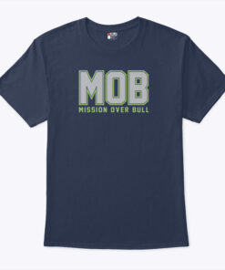 MOB Mission Over Bull Seattle Unisex Shirt