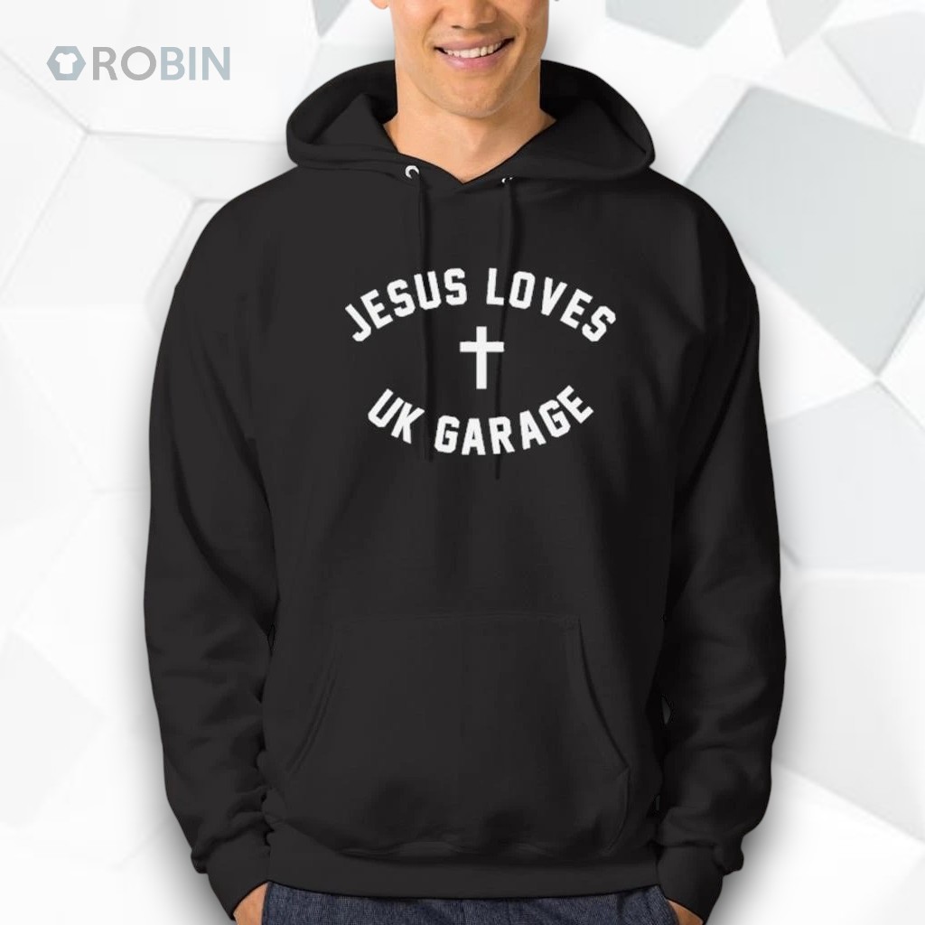 Mrcameronbrasil jesus loves uk garage shirt Mrcameronbrasil jesus loves uk garage shirt